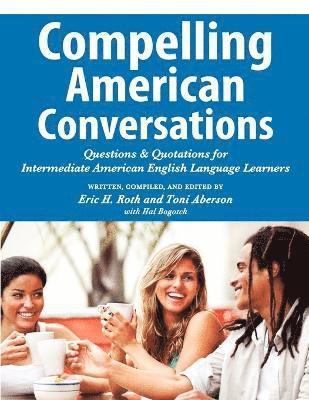 Eric H Roth, Toni Aberson - Compelling American Conversations, Häftad. Tillgänglighet: Lägg i varukorg