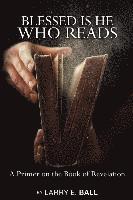 Larry E. Ball - Blessed Is He Who Reads, Häftad