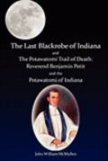 The Last Blackrobe of Indiana and the Potawatomi Trail of Death