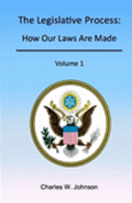 The Legislative Process: How Our Laws Are Made, Volume 1