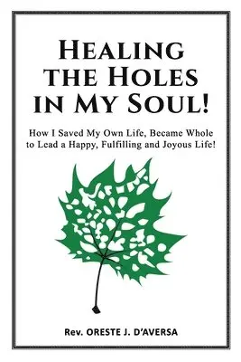 Oreste J Daversa - Healing the Holes in My Soul!, Häftad. Tillgänglighet: Lägg i varukorg
