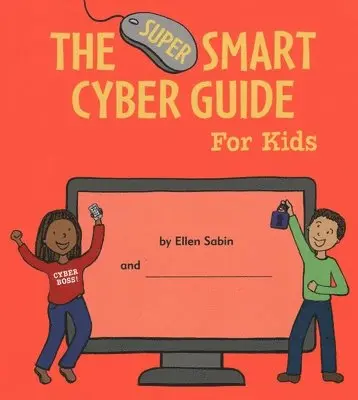 Ellen Sabin - The Super Smart Cyber Guide for Kids, Häftad. Tillgänglighet: Tillfälligt slut