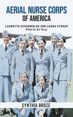 Cynthia Broze - Aerial Nurse Corps of America, Inbunden. Tillgänglighet: Lägg i varukorg