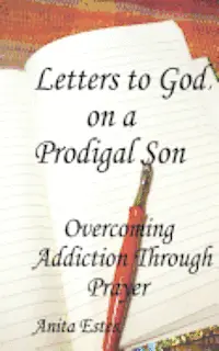 Anita Estes - Letters to God, on a Prodigal Son: Overcoming Addiction Through Prayer, Häftad. Tillgänglighet: Lägg i varukorg