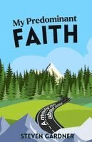 Steven Gardner - My Predominant Faith, Häftad