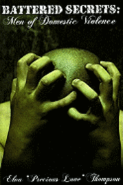 Elva Thompson - Battered Secrets: Men Of Domestic Violence, Häftad