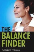 The Balance Finder: The Essence of God's Perspective on Achieving Balance