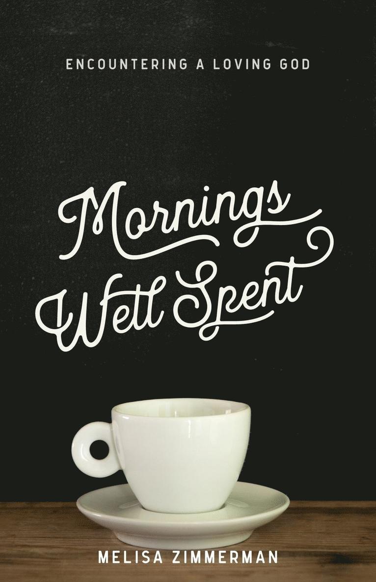 Melisa Zimmerman - Mornings Well Spent, Häftad. Tillgänglighet: Lägg i varukorg