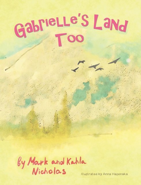 Kahla Nicholas, Mark Nicholas - Gabrielle's Land Too, E-bok