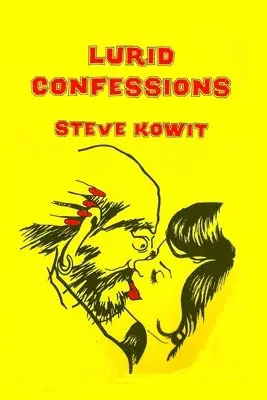 Steve Kowit - Lurid Confessions, Häftad. Tillgänglighet: Lägg i varukorg