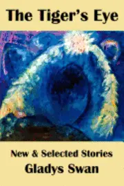 Gladys Swan - The Tiger's Eye: New & Selected Stories, Häftad. Tillgänglighet: Lägg i varukorg