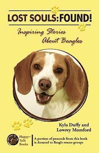 Lowrey Mumford, Kyla Duffy - Lost Souls: FOUND! Inspiring Stories About Beagles, Häftad. Tillgänglighet: Lägg i varukorg