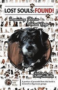 Lowrey Mumford, Kyla Duffy - Lost Souls: FOUND! Inspiring Stories About Dogs, Häftad. Tillgänglighet: Lägg i varukorg