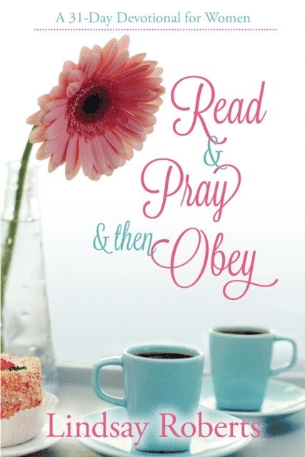 Lindsay Roberts - Read & Pray & Then Obey, E-bok