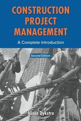 Alison Dykstra - Construction Project Management, Inbunden. Tillgänglighet: Lägg i varukorg