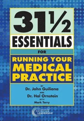 John Guiliana, Hal Ornstein - 31 1/2 Essentials for Running Your Medical Practice, Häftad. Tillgänglighet: Lägg i varukorg
