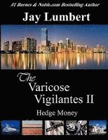 Jay Lumbert - The Varicose Vigilantes II - Hedge Money, Häftad. Tillgänglighet: Lägg i varukorg