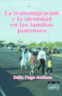 Delia Puga Antunez - La transmigración y la identidad en las familias juarenses, Häftad. Tillgänglighet: Lägg i varukorg