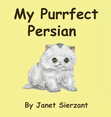 Janet Sierzant - My Purrfect Persian, Inbunden. Tillgänglighet: Lägg i varukorg