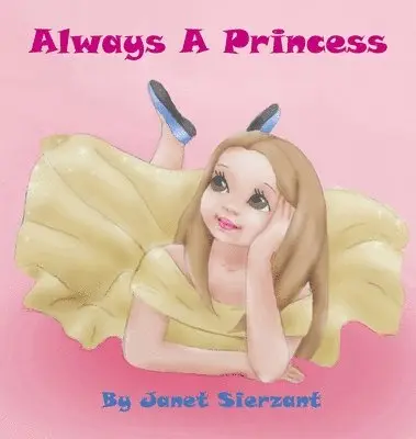 Janet Sierzant, Arabella Betsill - Always a Princess, Inbunden. Tillgänglighet: Lägg i varukorg