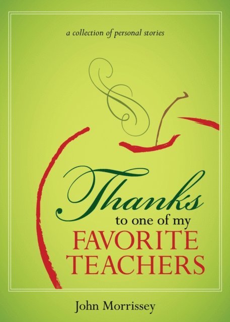 John Morrissey - Thanks to One of My Favorite Teachers: A Collection of Personal Stories, E-bok