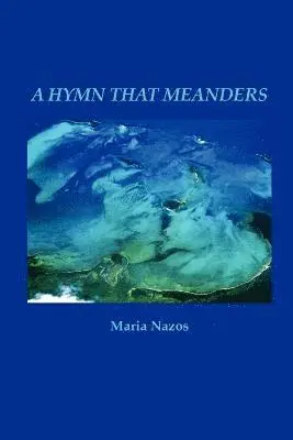 Maria Nazos - Hymn That Meanders, Häftad. Tillgänglighet: Lägg i varukorg