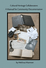 Cultural Heritage Collaborators: A Manual for Community Documentation