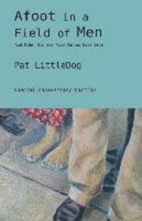 Pat Littledog - Afoot in a Field of Men, Häftad