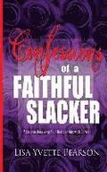 Confessions of a Faithful Slacker: 7 Steps to Renewing Your Relationship with Christ