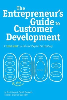 Patrick Vlaskovits, Brant Cooper - The Entrepreneur's Guide to Customer Development: A cheat sheet to The Four Steps to the Epiphany, Häftad