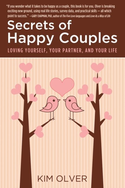 Kim Olver - Secrets of Happy Couples: Loving Yourself, Your Partner, and Your Life, E-bok