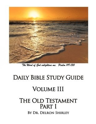 Delron R. Shirley - Daily Bible Study Guide - The Old Testament I, Häftad