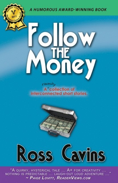 Ross Cavins - Follow The Money (A collection of interconnected short stories), E-bok