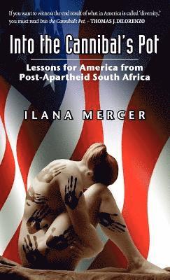 Ilana Mercer - Into the Cannibal's Pot, Inbunden