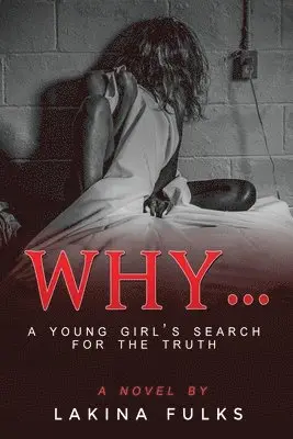 Why?: A young girl's search for the truth