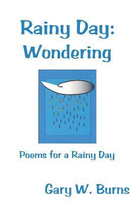 Gary W Burns - Rainy Day, Inbunden. Tillgänglighet: Lägg i varukorg