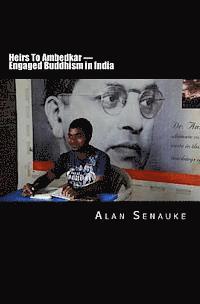 Alan Senauke - Heirs To Ambedkar: The Rebirth of Engaged Buddhism in India, Häftad