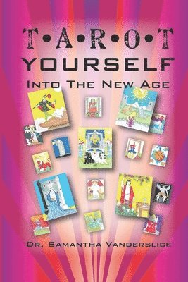 Samantha Vanderslice - Tarot Yourself Into the New Age, Häftad