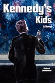 Richard Landerman - Kennedy's Kids, Häftad. Tillgänglighet: Lägg i varukorg