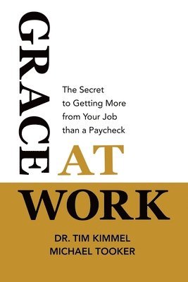 Kimmel, Michael Tooker - Grace at Work, Häftad