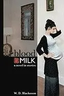 Blood and Milk: A Novel in Stories