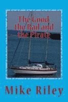 Mike Riley - The Good, the Bad and the Pirate, Häftad. Tillgänglighet: Lägg i varukorg
