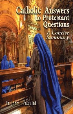 Catholic Answers to Protestant Questions