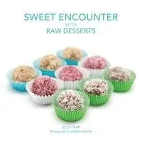 Kelly Parr - Sweet Encounter with Raw Desserts, Häftad. Tillgänglighet: Lägg i varukorg