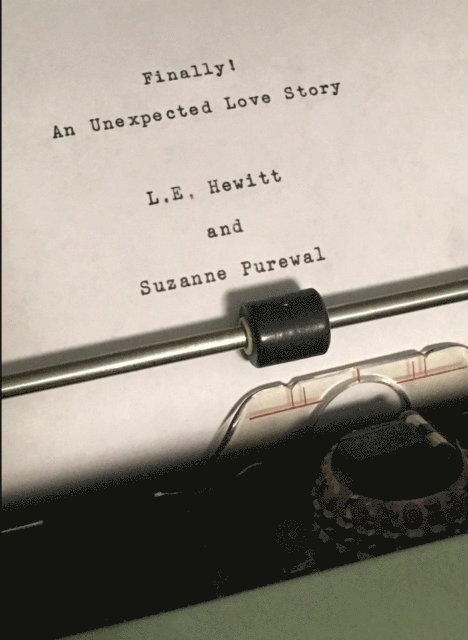 Suzanne Purewal, L. E. Hewitt - Finally! An Unexpected Love Story, E-bok