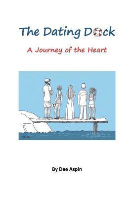 Dee Aspin - The Dating Dock: A Journey of the Heart, Häftad. Tillgänglighet: Lägg i varukorg