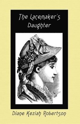 Diane Keziah Robertson - Lacemaker's Daughter, Häftad