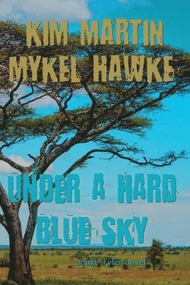 Kim Martin, Mykel Hawke - Under a Hard Blue Sky, Häftad
