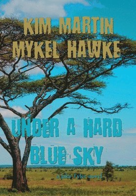 Kim Martin, Mykel Hawke - Under a Hard Blue Sky, Inbunden