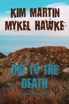 Kim Martin, Mykel Hawke - Dig to the Death, Häftad